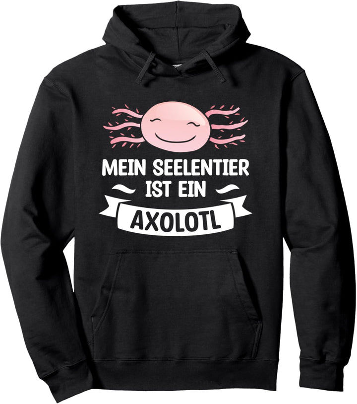 Mein Seelentier Ist Ein Axolotl Axolotls Pullover Hoodie