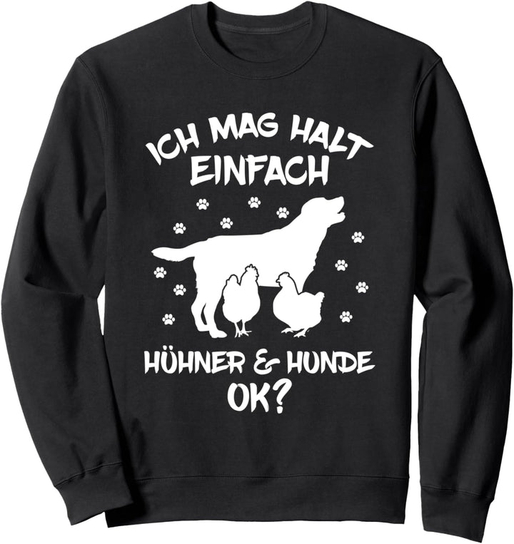 Ich Mag Halt Einfach Hühner Und Hunde Ok? Landwirt Hund Sweatshirt