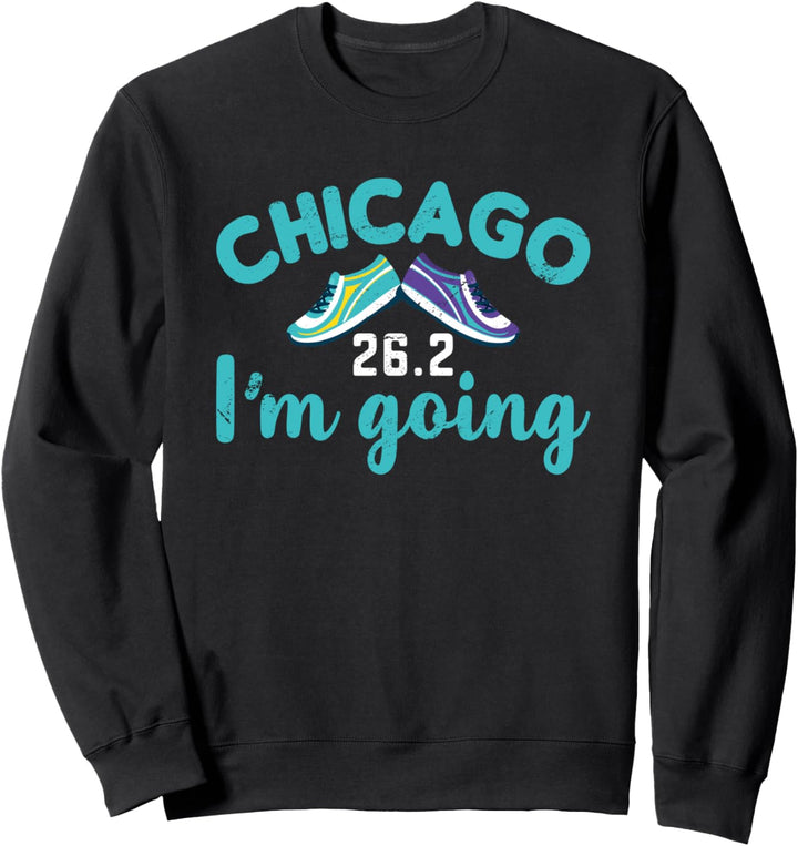 Chicago 26.2 I'm Going Runner Sprinter Freizeitbeschäftigung Sweatshirt