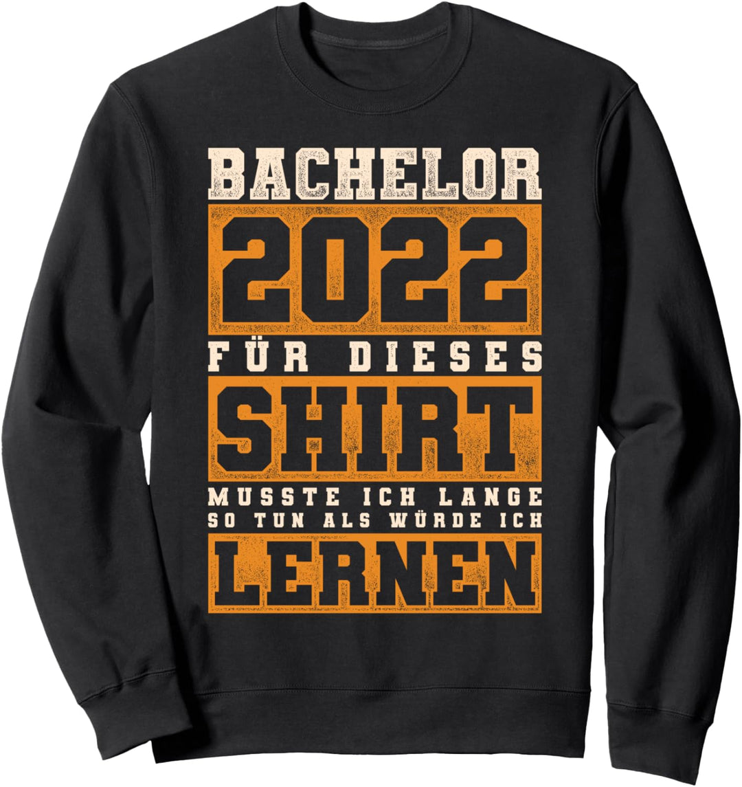 Studium Abschluss Bachelorabschluss Geschenk Bachelor 2022 Sweatshirt