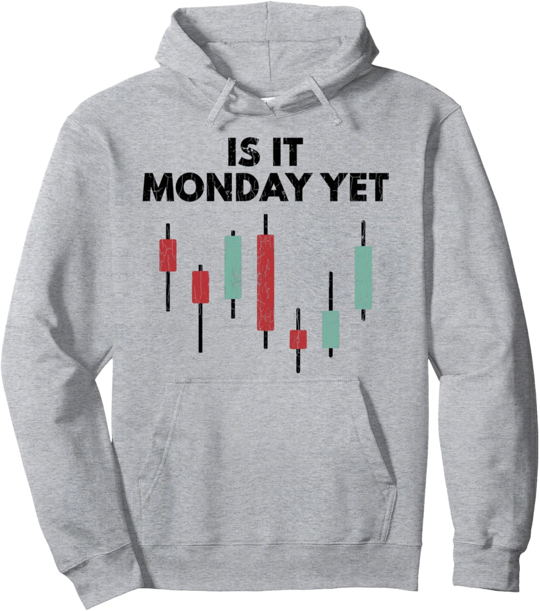 Is It Monday Yet Stock Trader Crypto Trading Lustige Grafik Pullover Hoodie