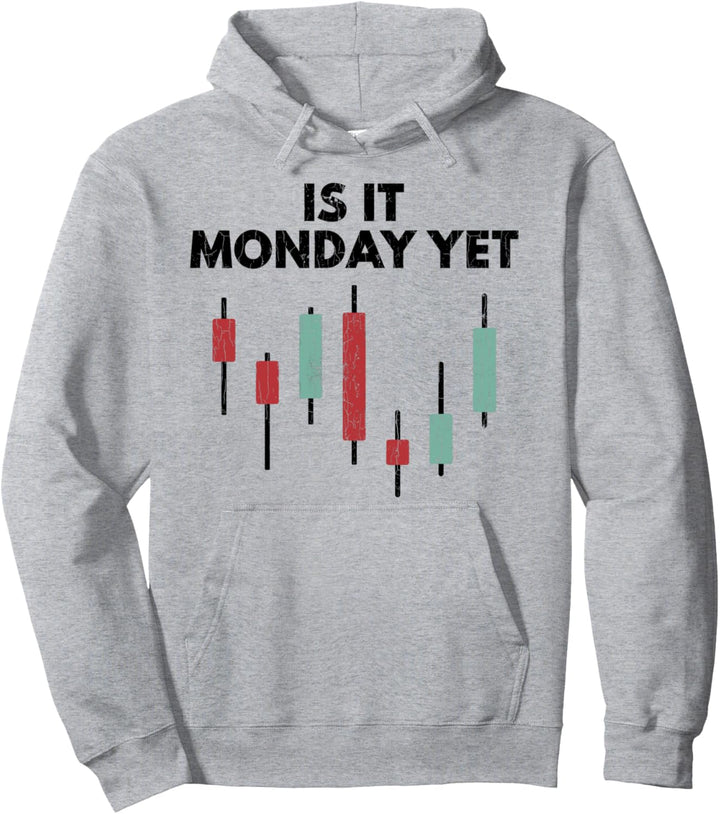 Is It Monday Yet Stock Trader Crypto Trading Lustige Grafik Pullover Hoodie