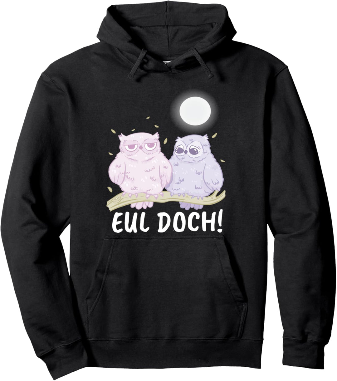 Eul doch Eulen Wortwitz Pullover Hoodie