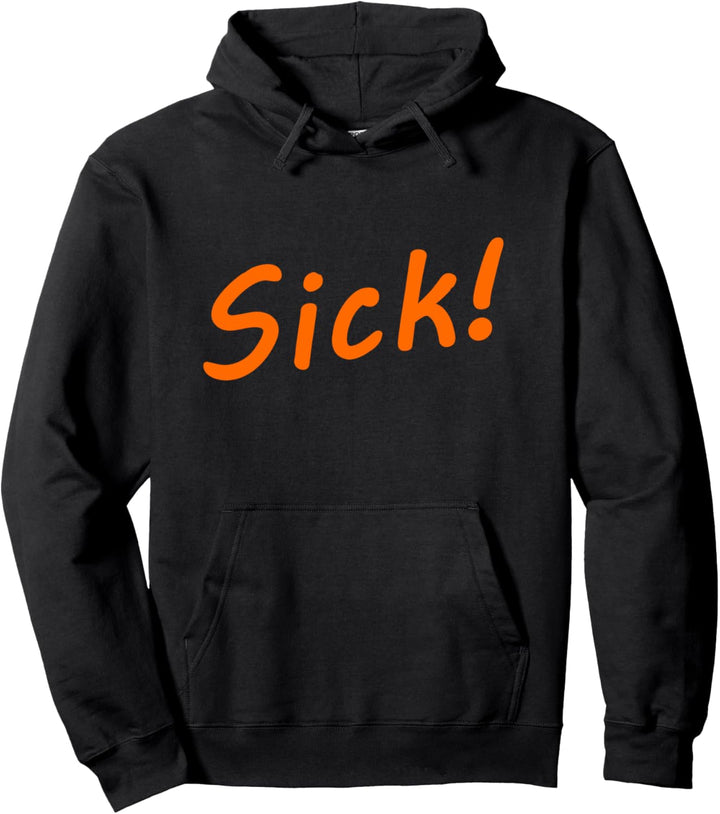 Sick Pullover Hoodie