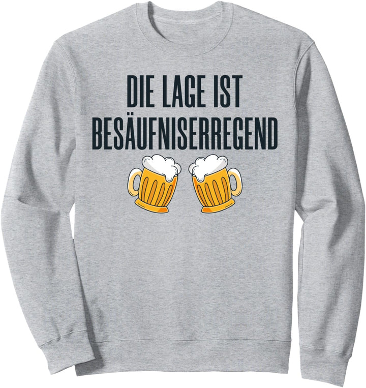 Die Lage ist besäufniserregend Büro Arbeits Sweatshirt