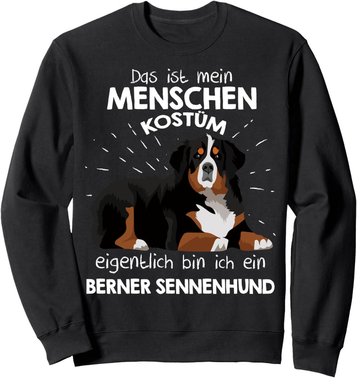 Mein Menschen Kostüm Bin ich ein Berner Sennenhund Sweatshirt