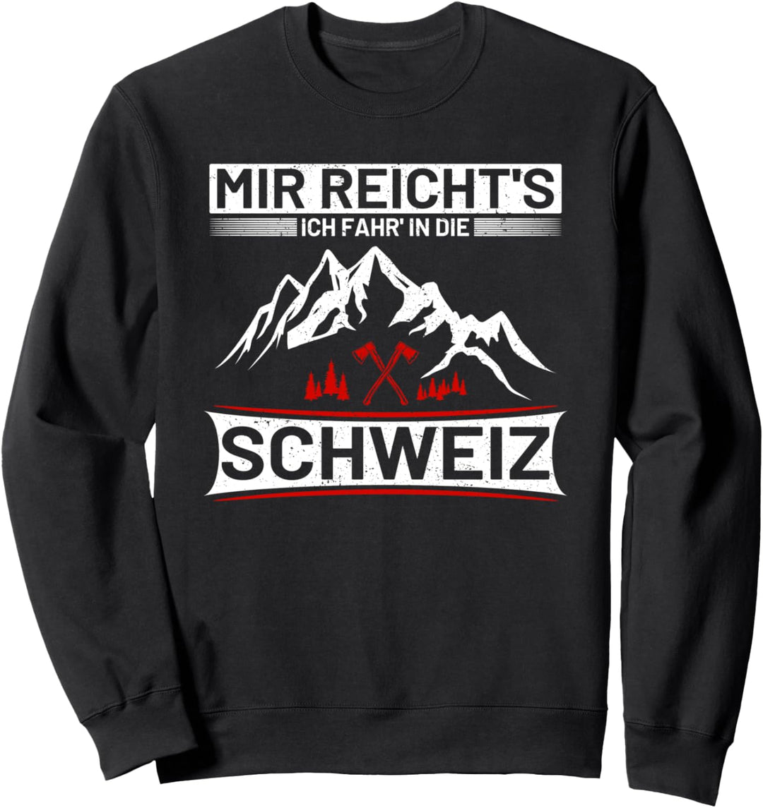 Mir reichts ich fahr in die Schweiz Nordic Walking Pilgern Sweatshirt