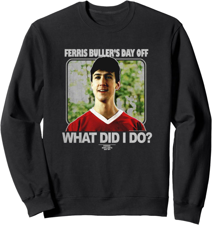 Ferris Bueller's Day Off What Did I Do Photoreal Sweatshirt