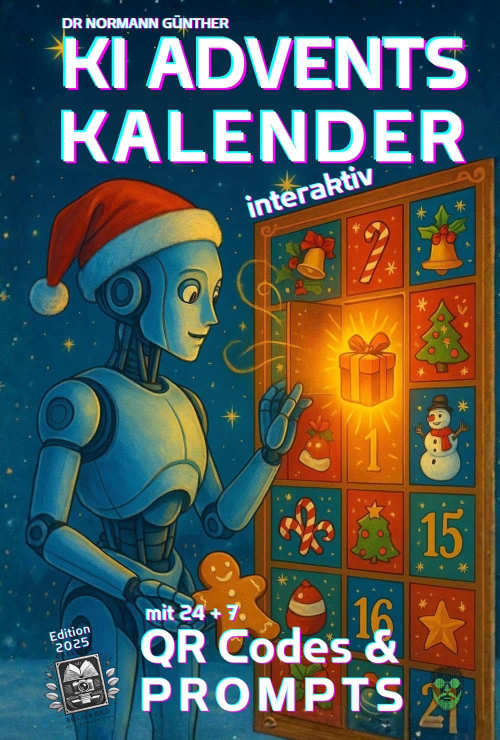 KI Adventskalender interaktiv: Edition 2025 mit 24 +7 QR Codes & Prompts, Taschenbuch