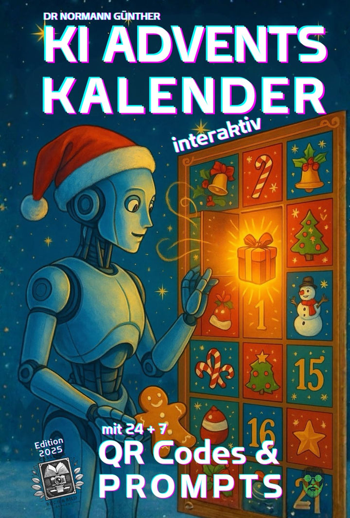 KI Adventskalender interaktiv: Edition 2025 mit 24 +7 QR Codes & Prompts, Taschenbuch