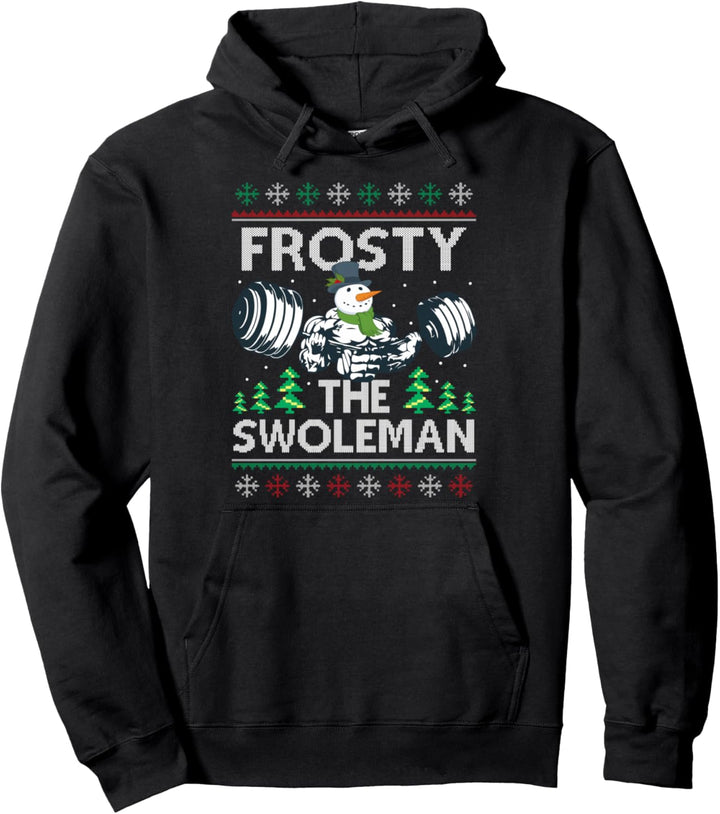 Frosty The Swoleman Ugly Xmas Sweater Lustiger Schneemann Gym Pullover Hoodie