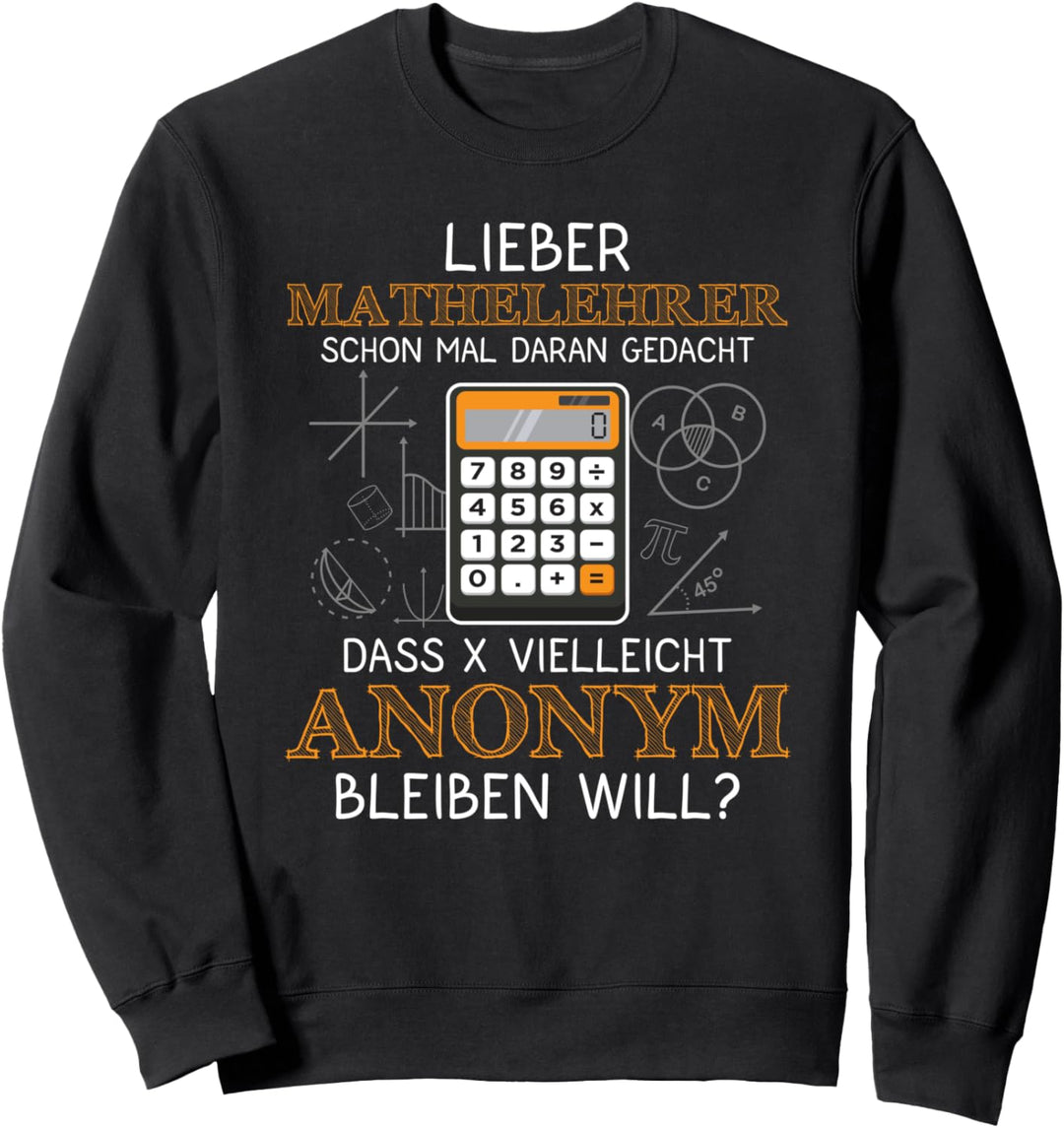 Mathematik Mathe Mathelehrer Mathestudium Rechnen Lehrer Sweatshirt