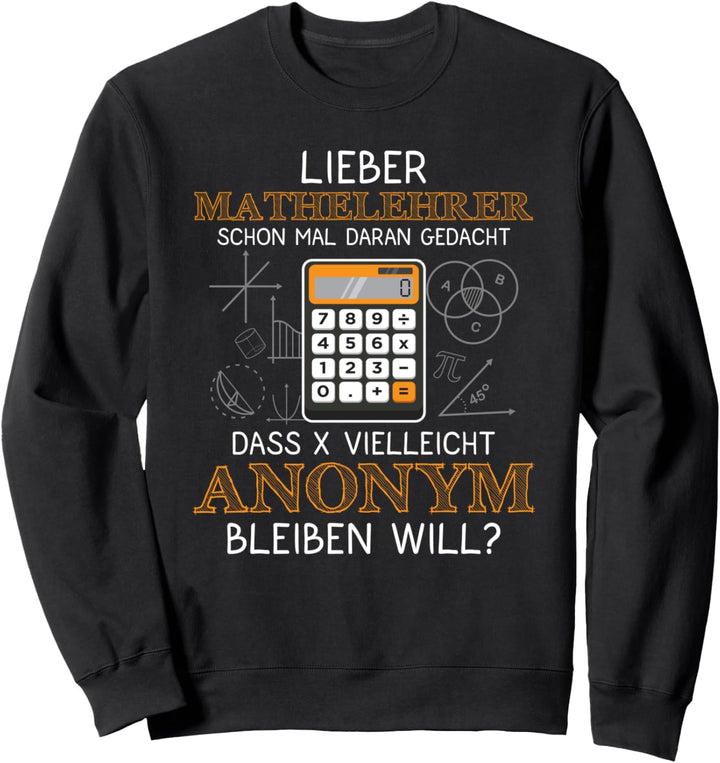 Mathematik Mathe Mathelehrer Mathestudium Rechnen Lehrer Sweatshirt