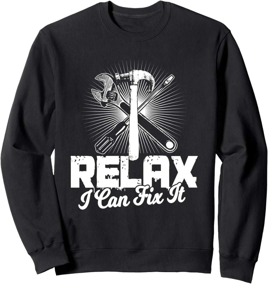 Handyman Gifts Funny Relax I Can Fix It Father's Day Sweatshirt