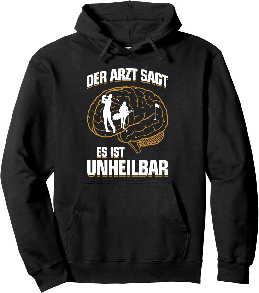 Es ist unheilbar - Golfspieler Golf-Fan Fun Golf Pullover Hoodie