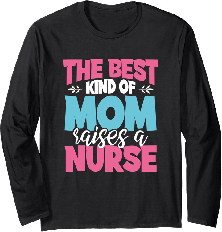 The Best Kind of Mom Raises a Nurse Practitioner Mothers Day Langarmshirt