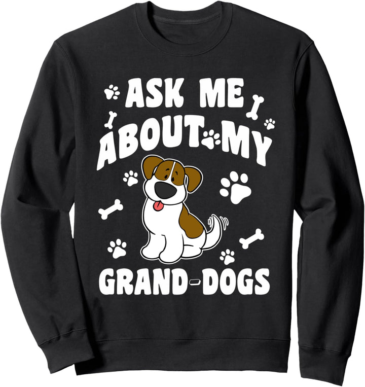 NETT FRAGEN SIE MICH ÜBER MEINE GRANDDOGS T-SHIRT Pet Dog Sweatshirt