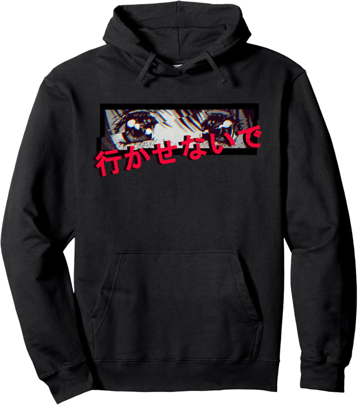 Anime Eyes | "Don't Let Me Go" Japanese | Anime Waifu Eyes Pullover Hoodie