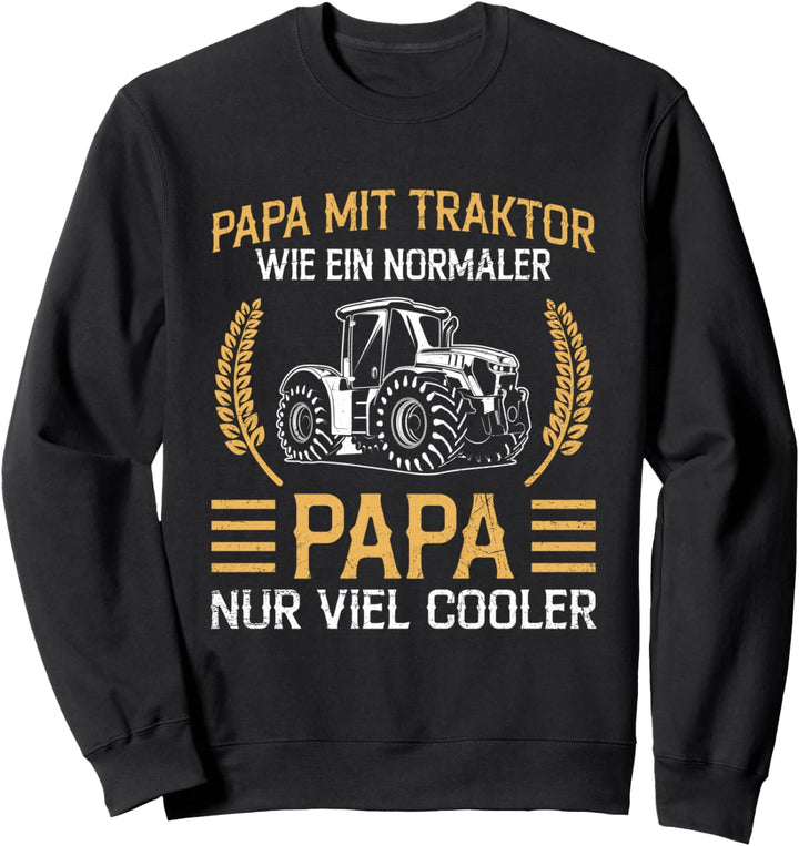 Papa Mit Traktor Bauer Trecker Bauernhof Landwirt Spruch Sweatshirt