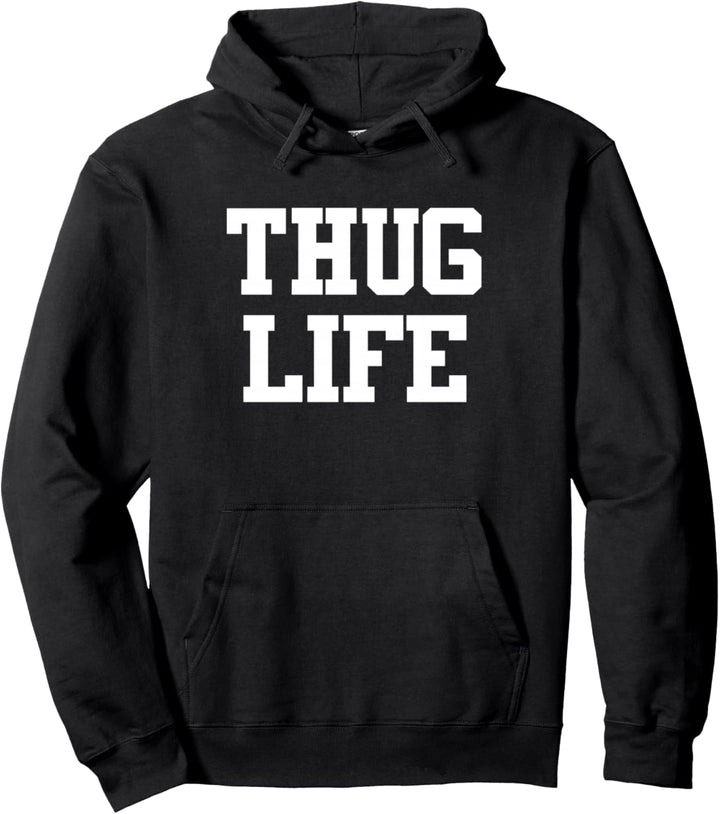 Thug Life T-shirt Pullover Hoodie