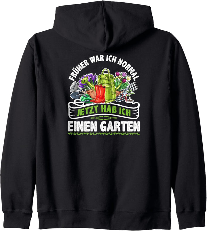 Früher War Ich Normal Jetzt Hab Ich Einen Garten Kapuzenjacke