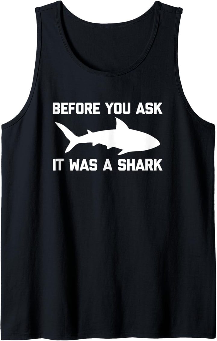 Before You Ask, It Was A Shark T-Shirt Lustiger Spruch Amputee Tank Top