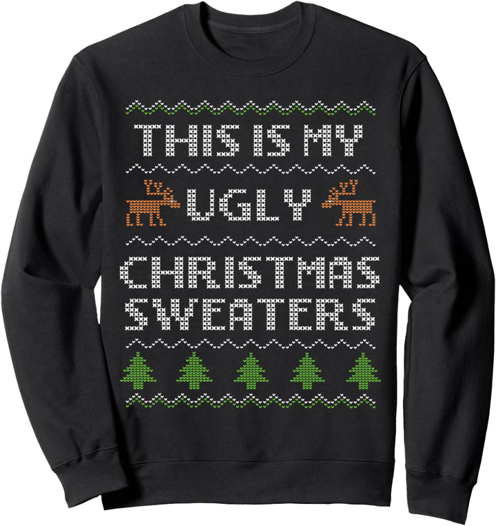 This is my ugly Christmas Sweater Sweatshirt