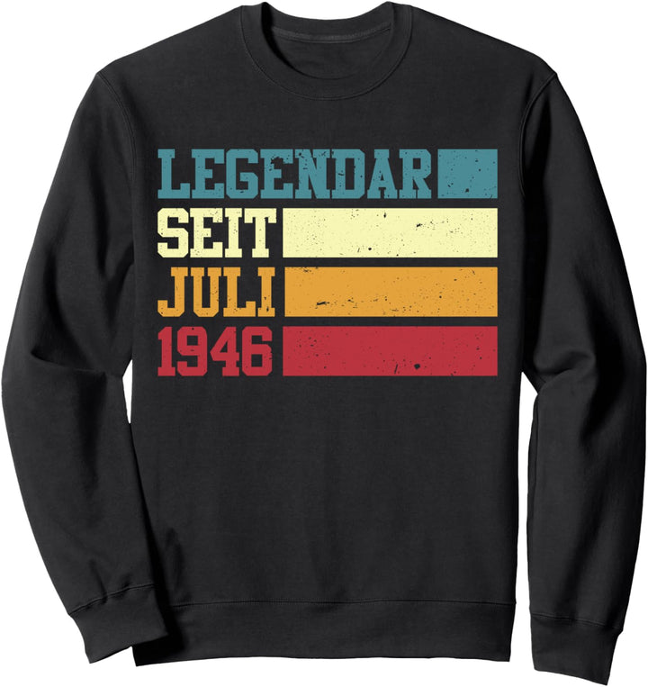 Legendär seit Juli 1946 78. Geburtstag frauen Mann Geschenk Sweatshirt