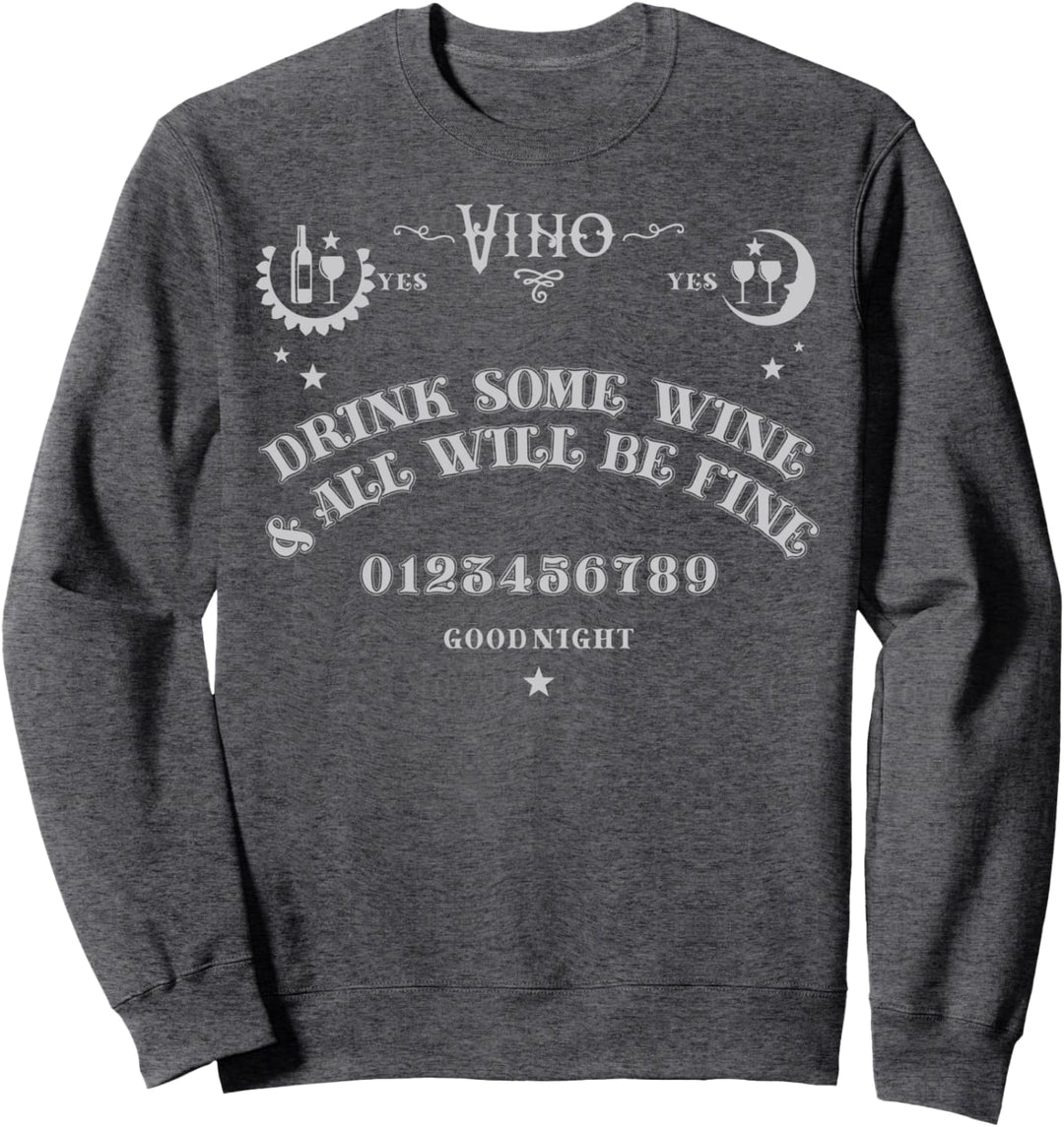 Drink Some Wine & All Will Be Fine Ouija Board Halloween Sweatshirt