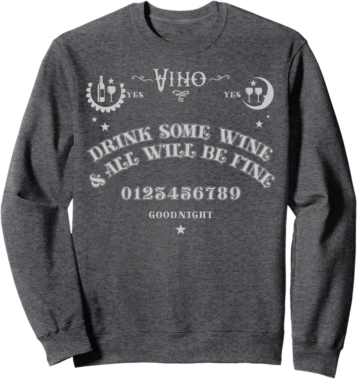 Drink Some Wine & All Will Be Fine Ouija Board Halloween Sweatshirt