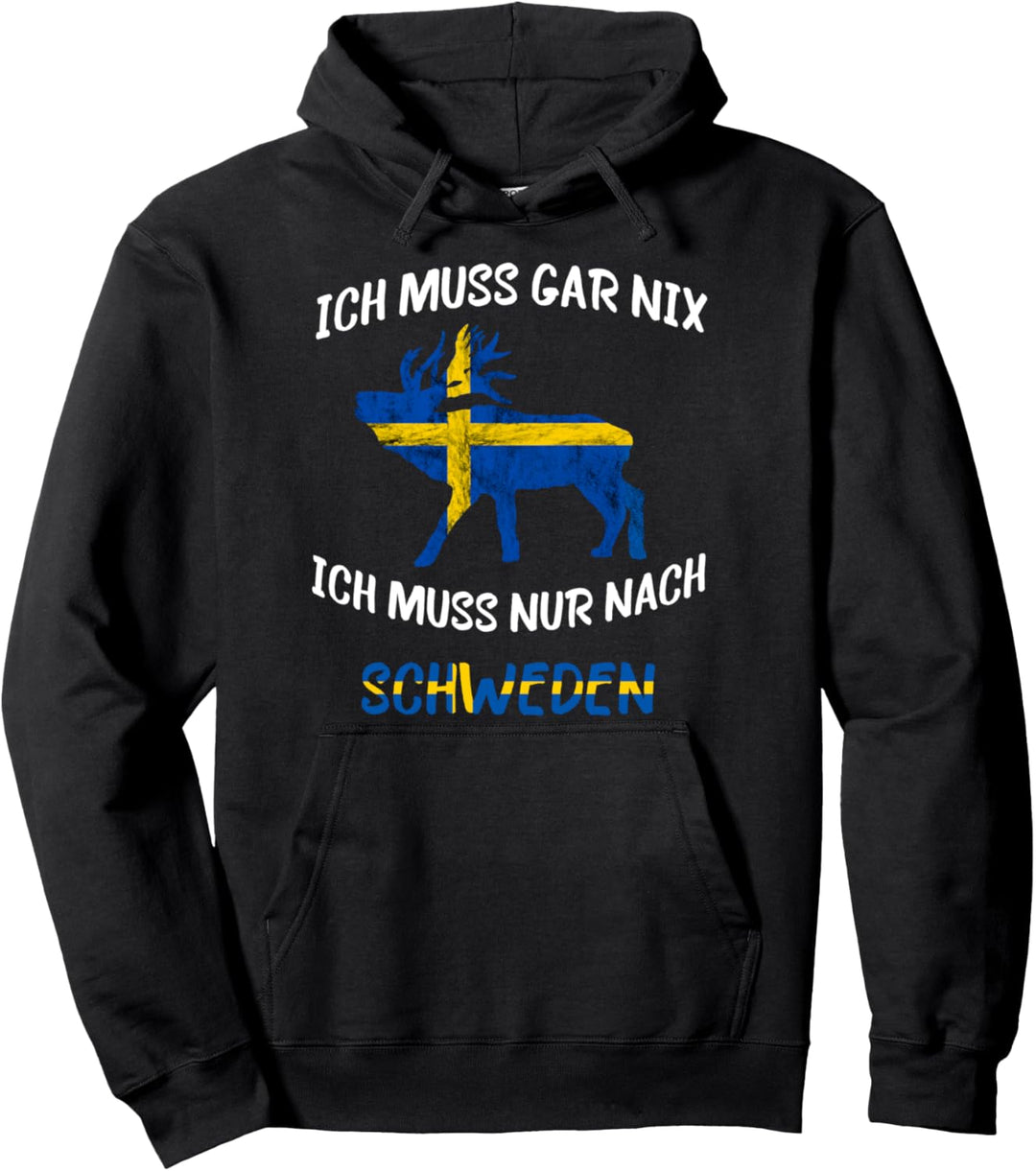 Ich Muss Gar Nichts Ich Muss Nur Nach Schweden Elch Spruch Pullover Hoodie