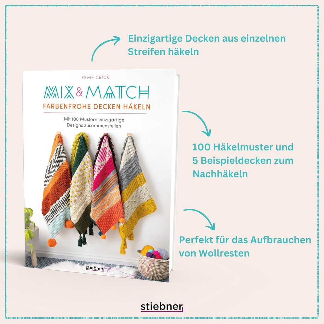 Mix & Match Farbenfrohe Decken häkeln: Mit 100 Mustern einzigartige Designs zusammenstellen.100 Häke