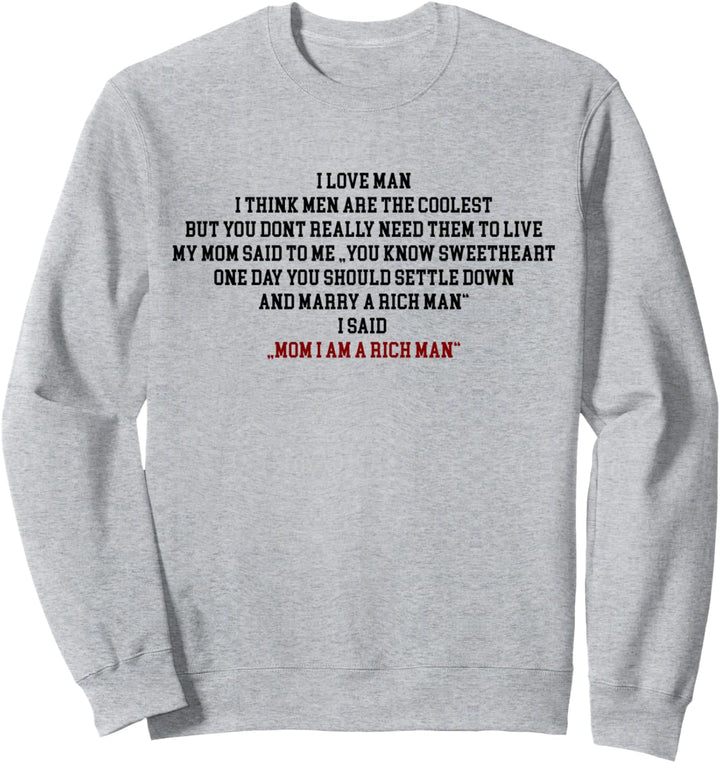 Mom, I am a Rich Man Sweatshirt