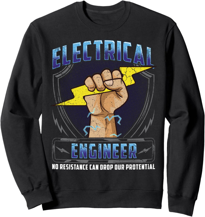 Electrical Engineer No Resistance Can Drop Our Potential Sweatshirt