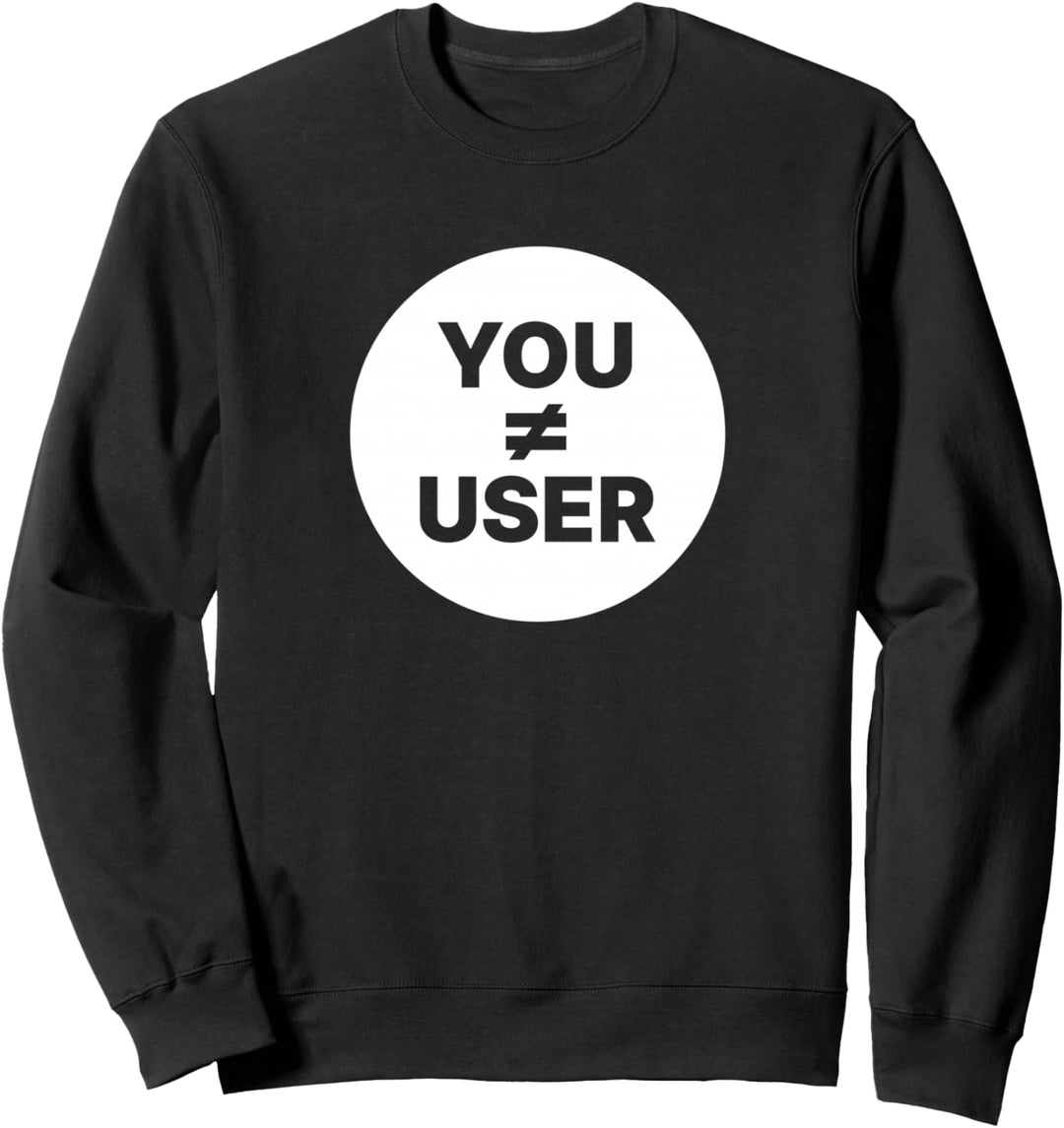 Sie sind nicht der Benutzer UX-Designer Sweatshirt