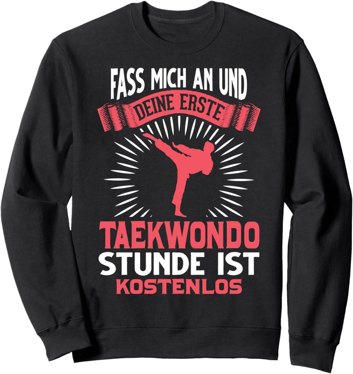 Taekwondo lustiger Spruch Kämpfer koreanische Kampfkunst Sweatshirt