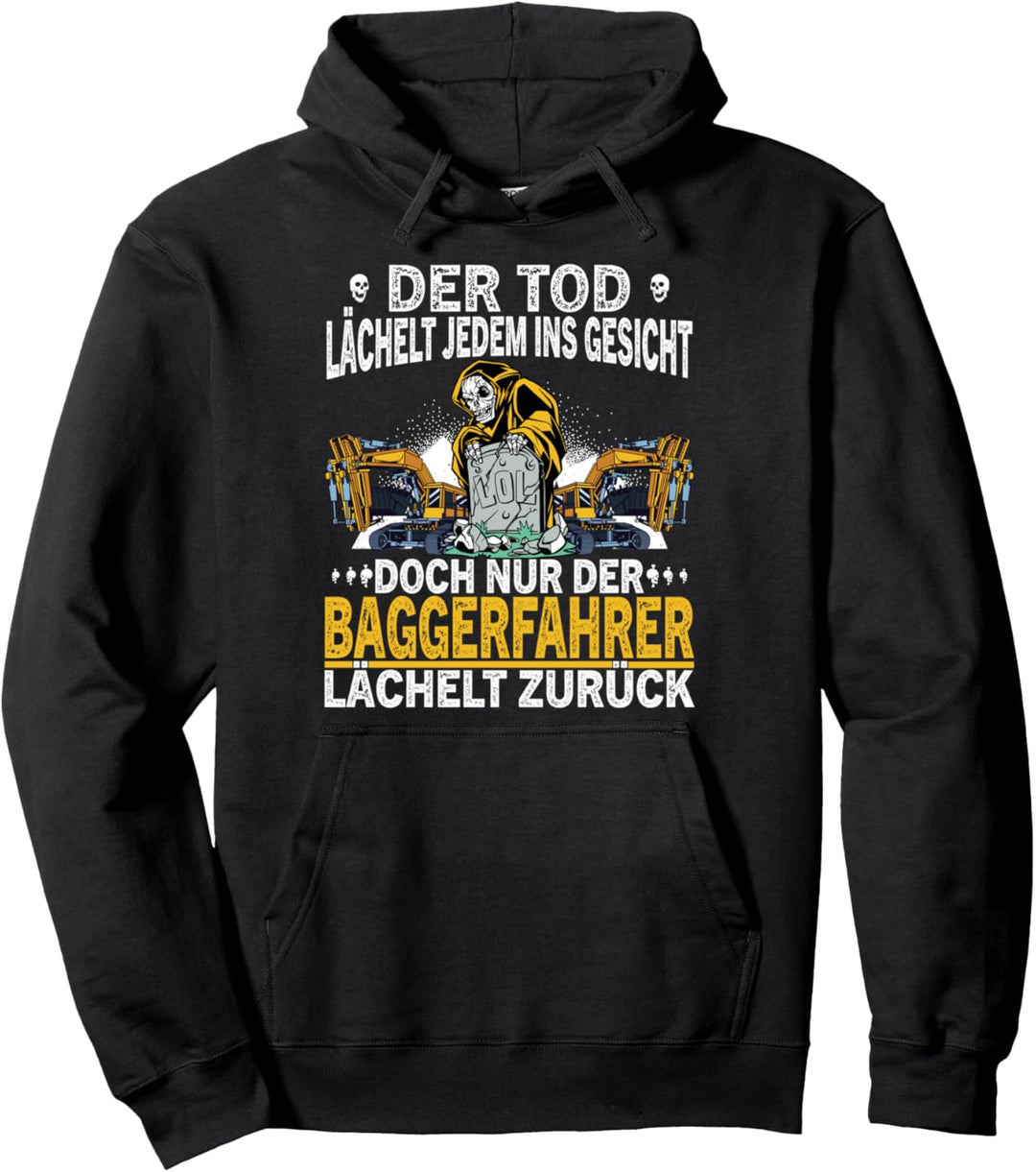 Der Tod Lächelt Baggerfahrer an Bagger Baustelle Bauarbeiter Pullover Hoodie