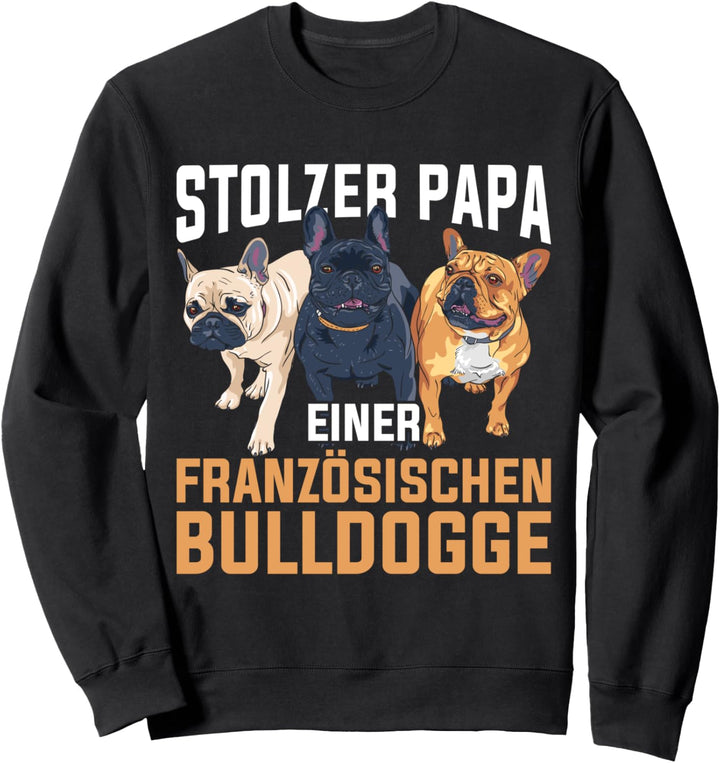 Hunde Geschenk zum Vatertag Französische Bulldogge Sweatshirt