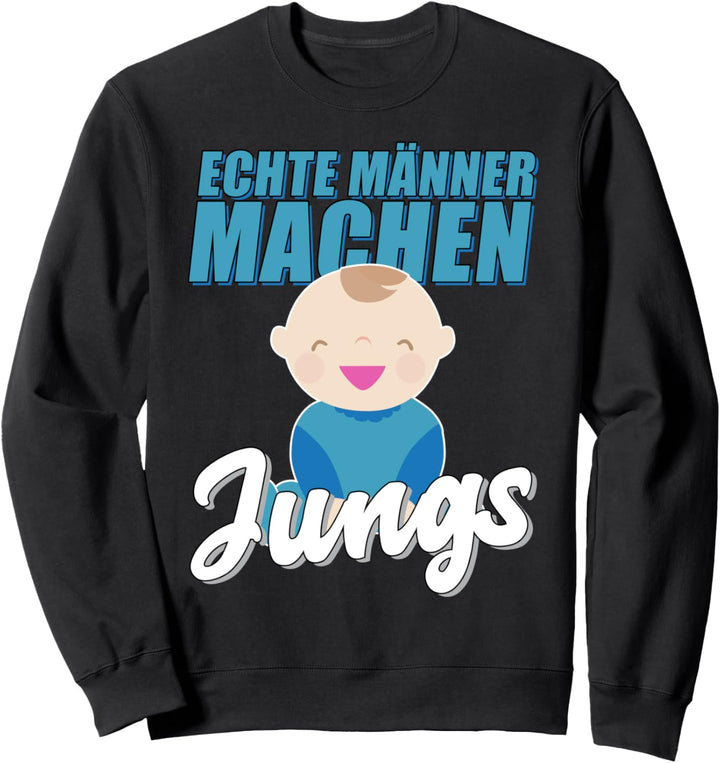 Echte Männer machen Jungs [2020] - Werdender Vater Geschenk Sweatshirt