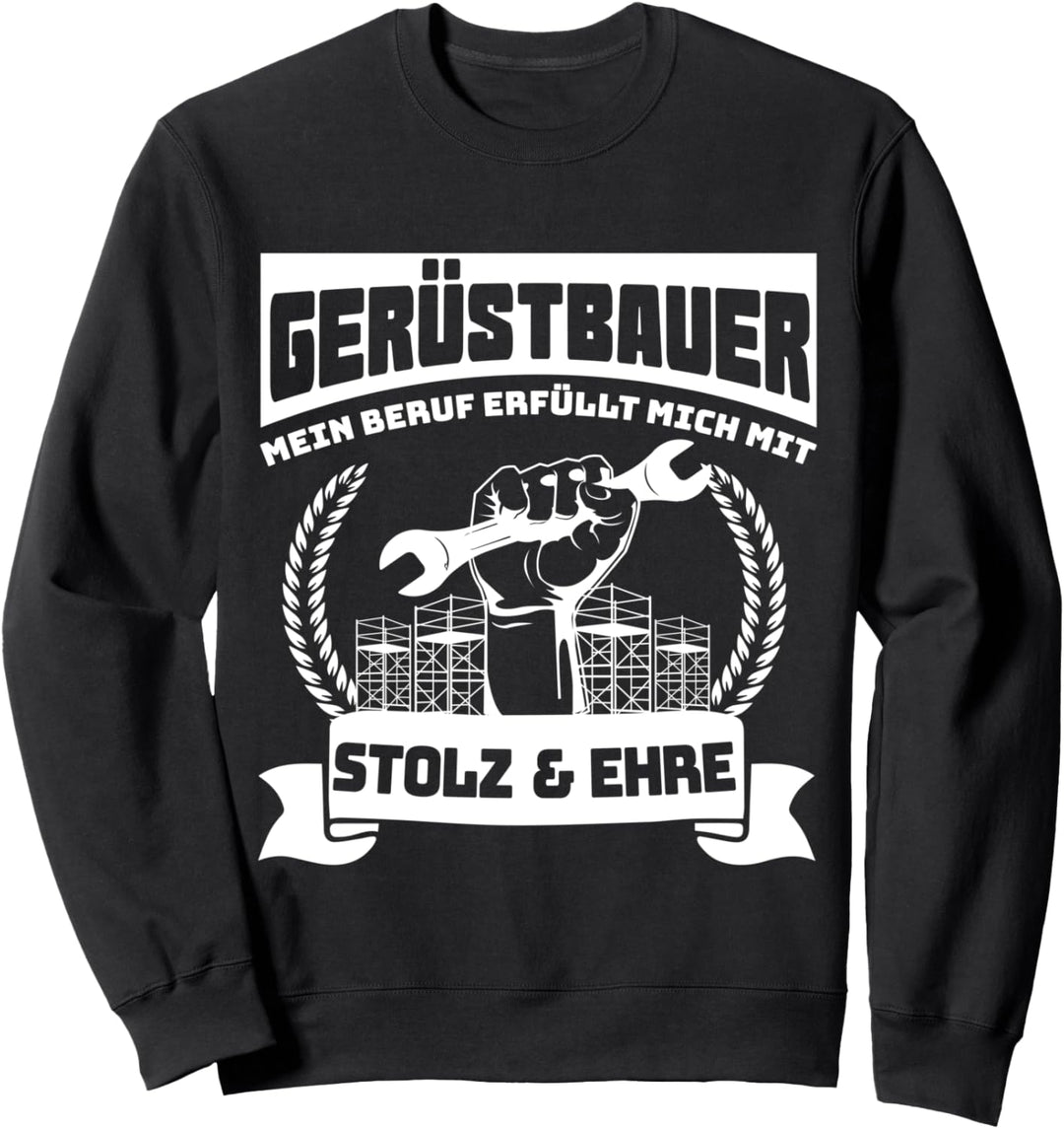 Gerüstbaumonteur Gerüstbauer erfüllt mit Stolz und Ehre Sweatshirt