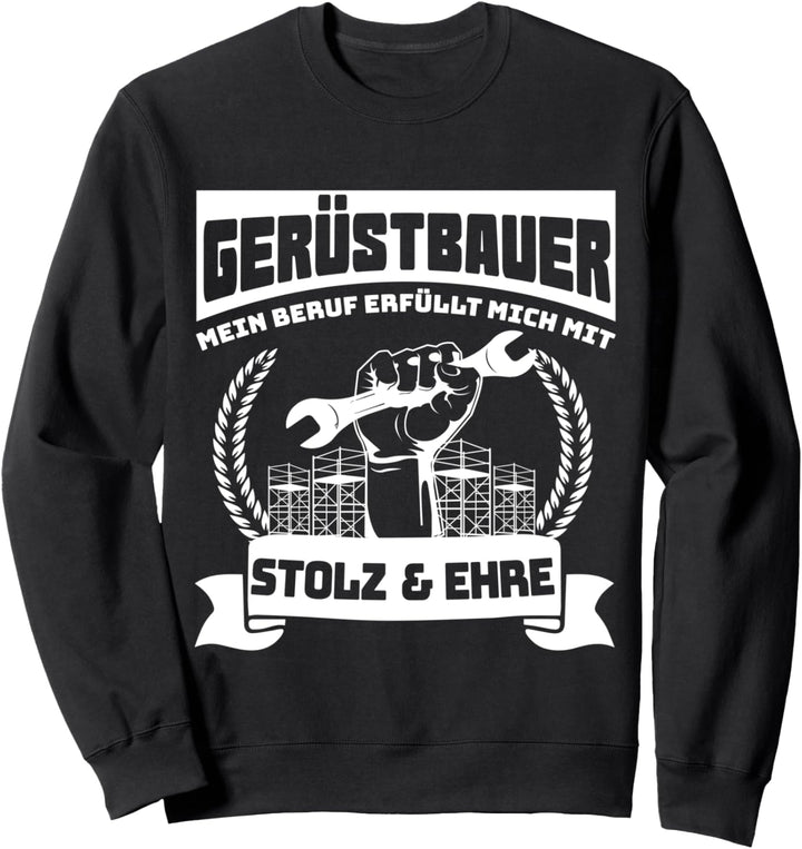 Gerüstbaumonteur Gerüstbauer erfüllt mit Stolz und Ehre Sweatshirt