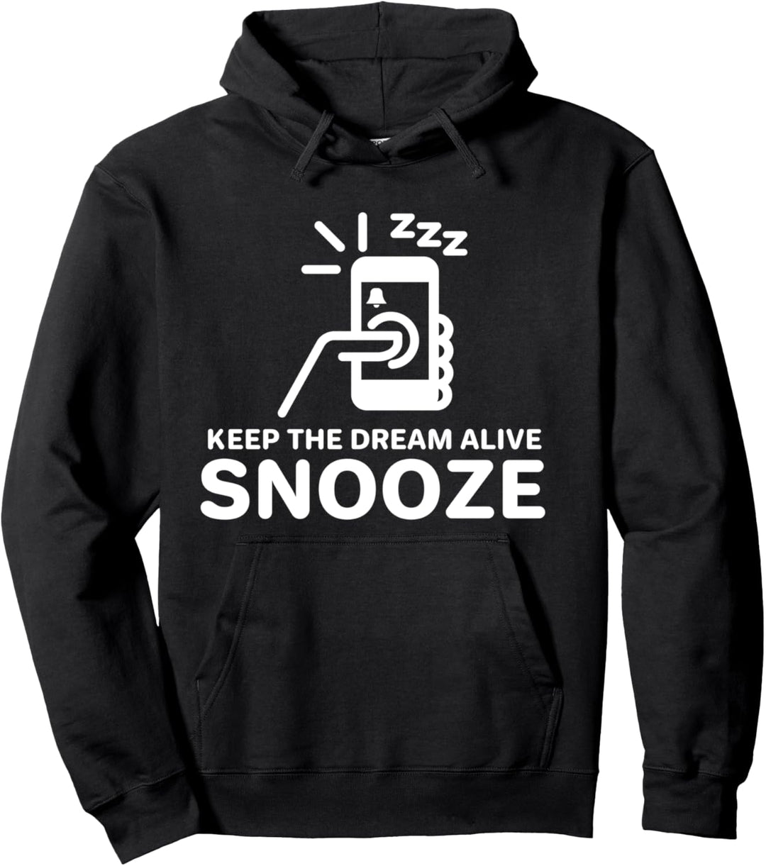 Halten Sie den Traum am Leben - Snooze Funny Sleep Pullover Hoodie