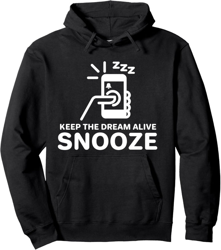Halten Sie den Traum am Leben - Snooze Funny Sleep Pullover Hoodie