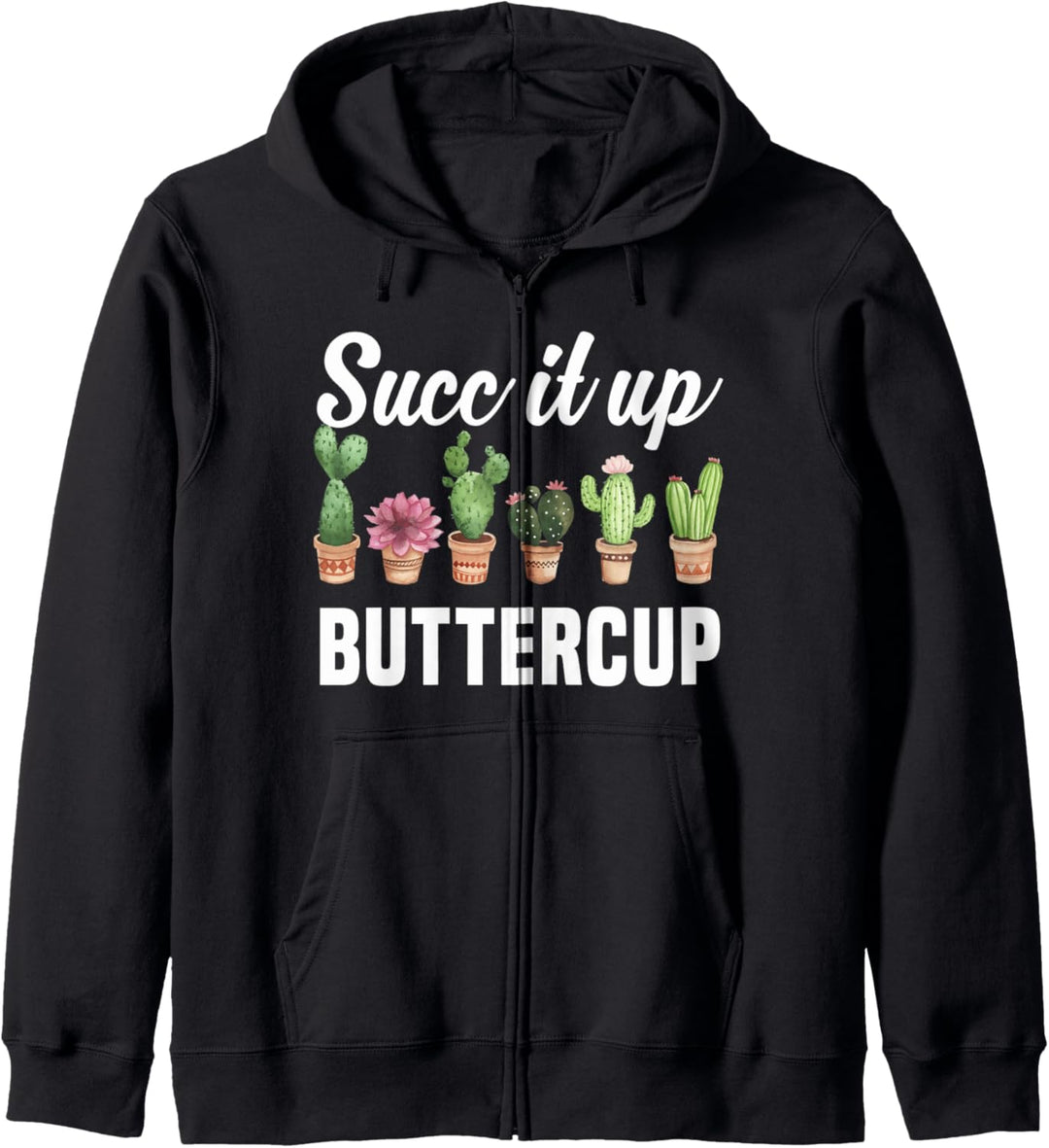 Succ It Up Buttercup Sarkastische Wortspiel Kaktus Sukkulent Kapuzenjacke