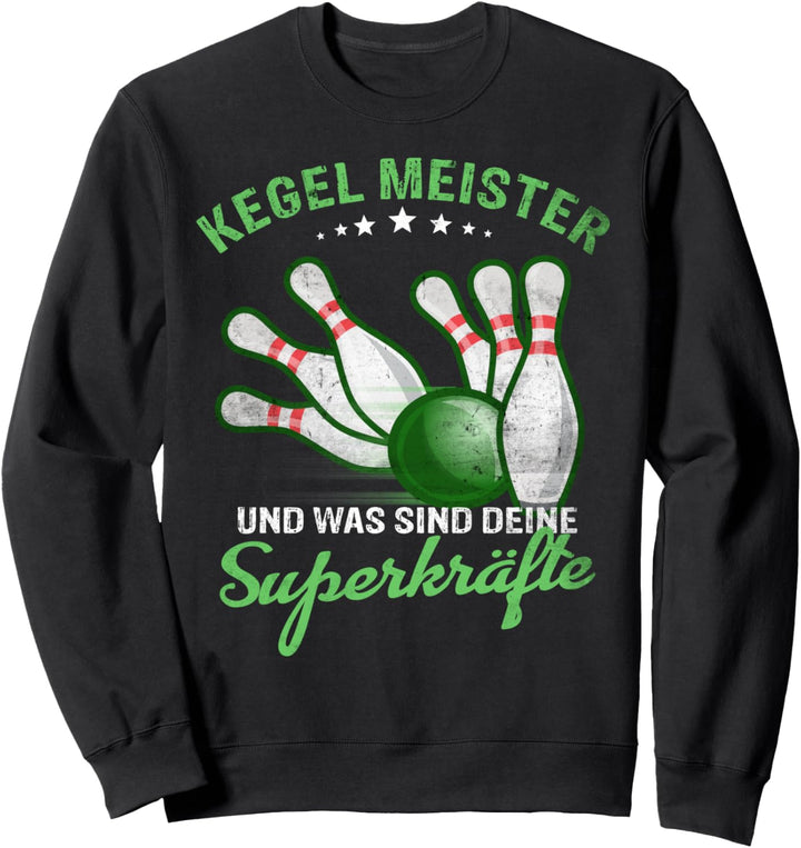 "Kegel Meister, und was sind deine Superkräfte?" Kegeln Sweatshirt