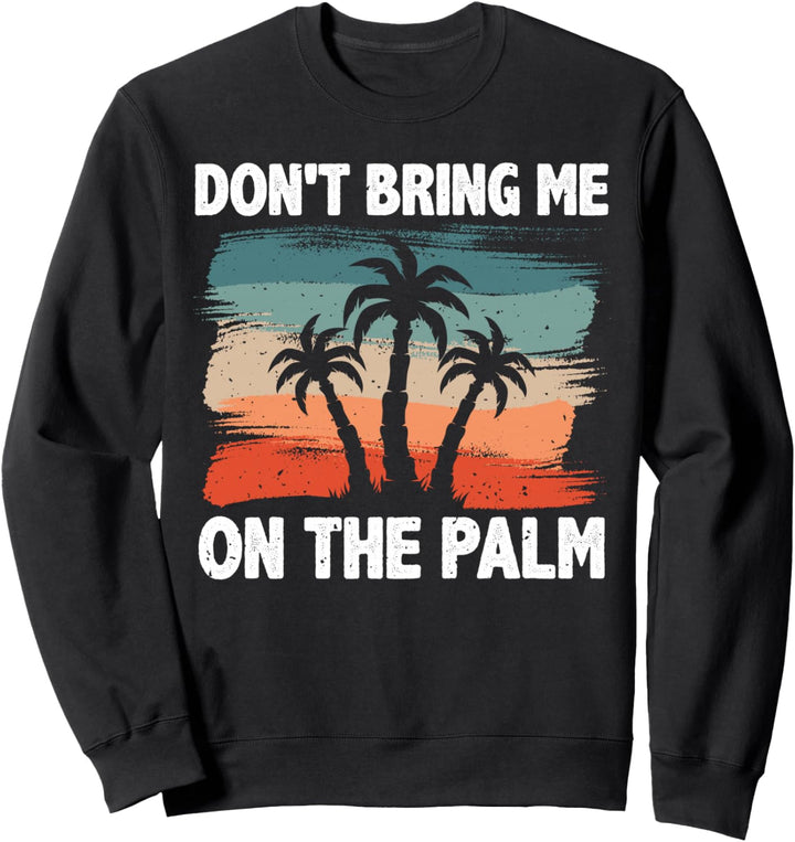 Don't Bring Me On The Palm, Lustiges Denglisch Sweatshirt