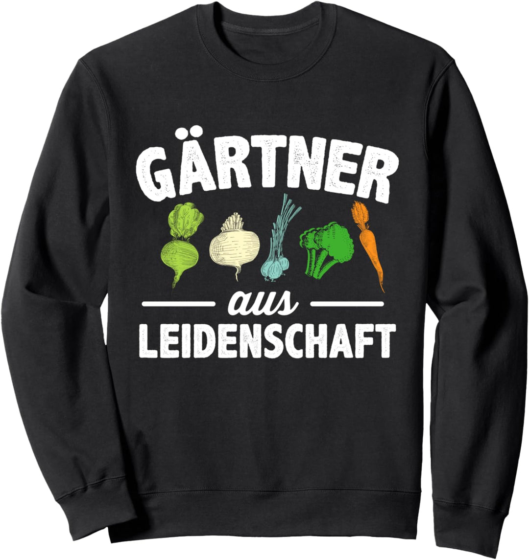 Gärtner Aus Leidenschaft Gartenarbeit Gärtnerei Hobby Beet Sweatshirt