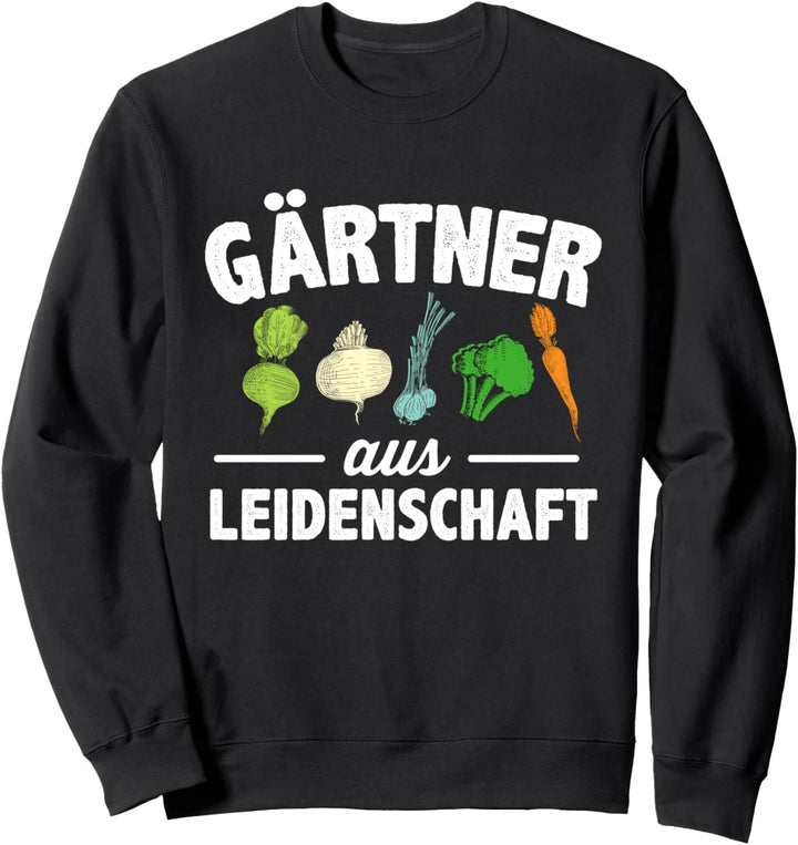 Gärtner Aus Leidenschaft Gartenarbeit Gärtnerei Hobby Beet Sweatshirt