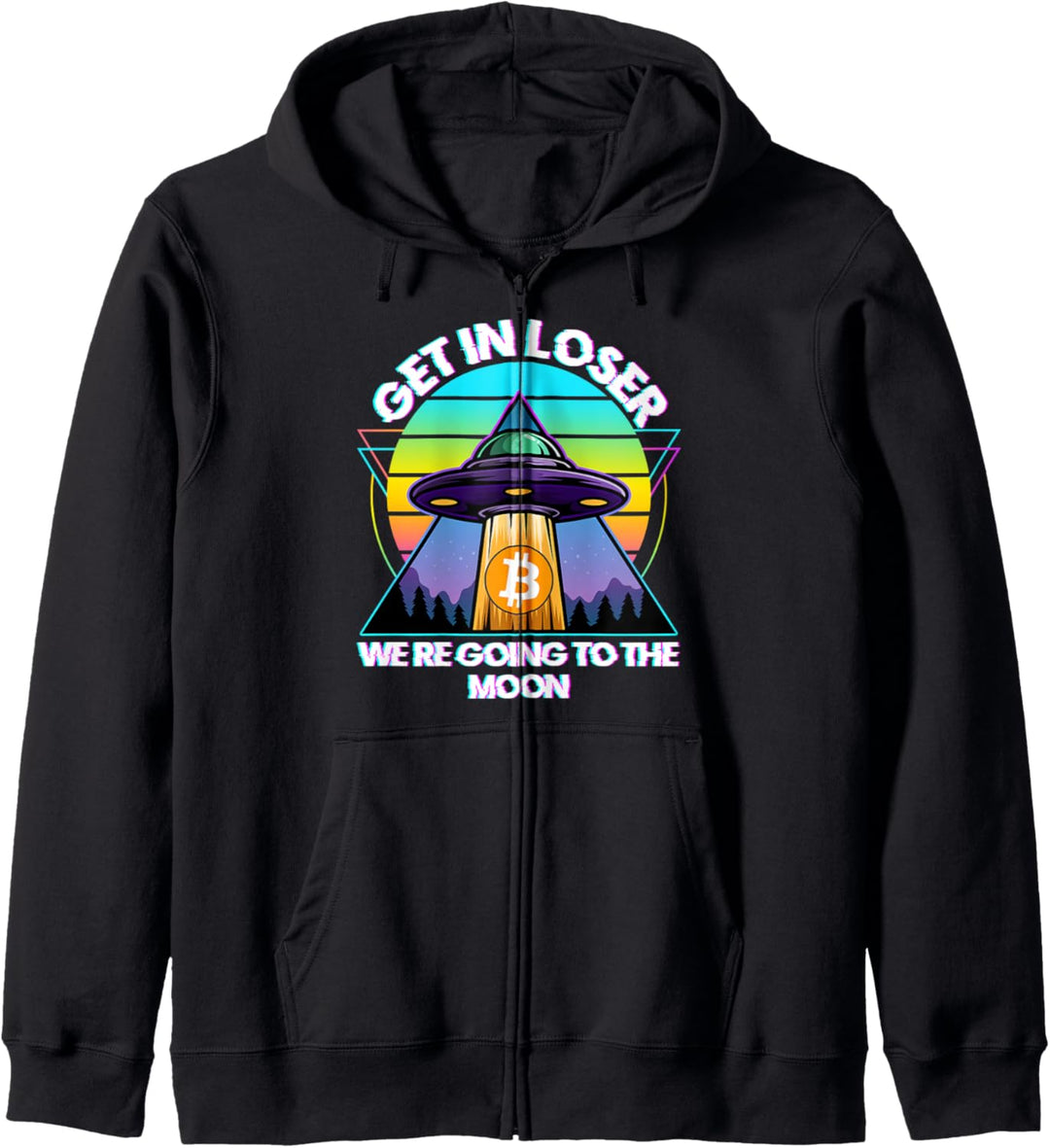 Bitcoin, Get in Loser, Wir gehen auf den Mond, Funny UFO Kapuzenjacke