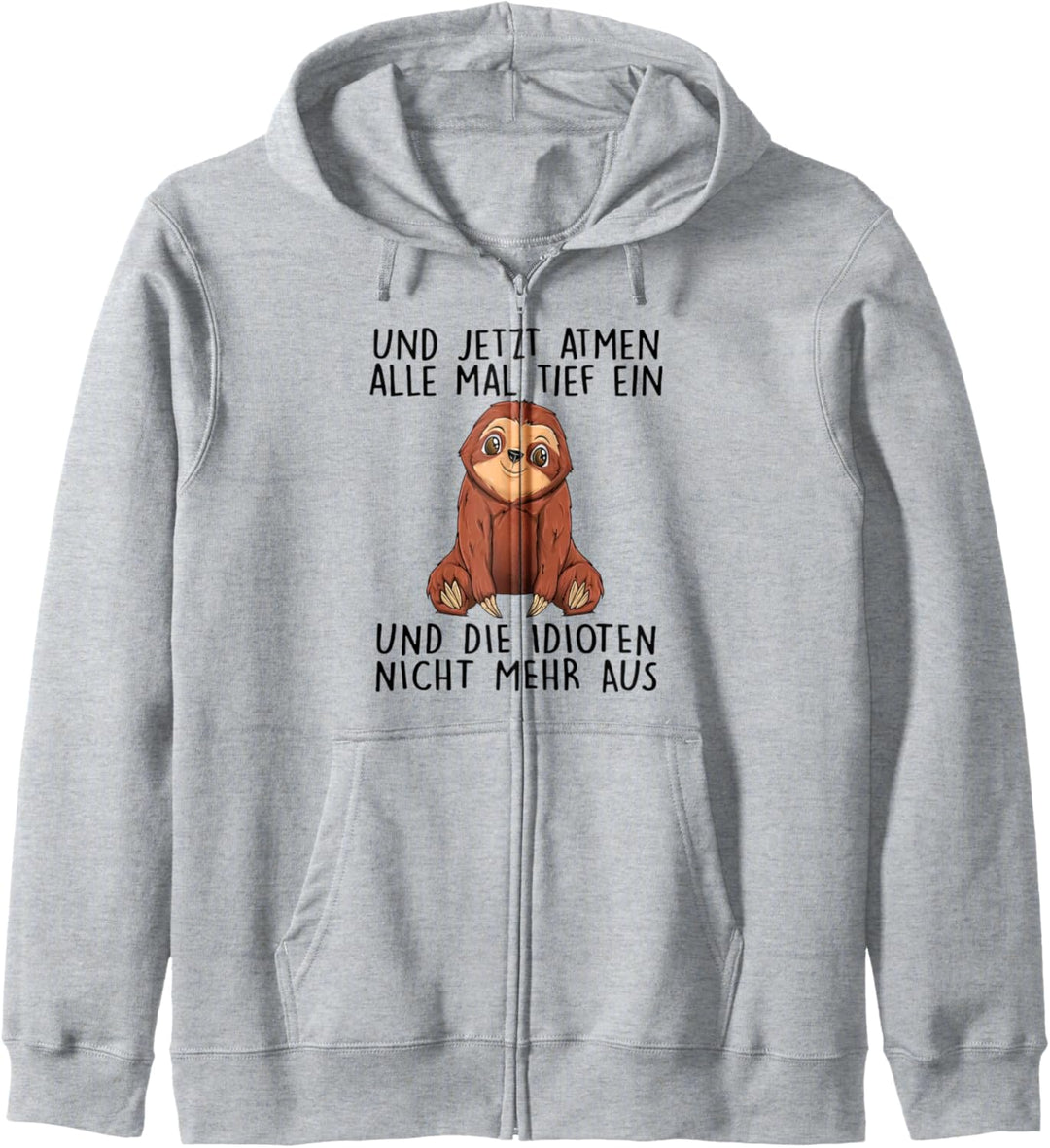 und jetzt atmen alle mal tief ein und die idioten nicht mehr Kapuzenjacke